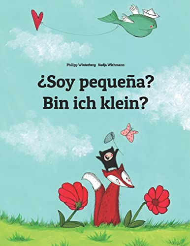 ¿Soy pequeña? Bin ich klein?: Libro infantil ilustrado español-alemán (Edición bilingüe) - 9781493732272 (Ediciones en más de 200 idiomas)