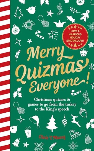 Merry Quizmas Everyone!: Christmas quizzes & games to go from the turkey to the King’s speech – have an hilarious holiday spectacular!