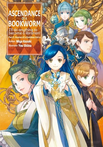 Ascendance of a Bookworm: Part 5 Volume 6 (Light Novel): Volume 27 (ASCENDANCE OF A BOOKWORM PART 5 LIGHT NOVEL TP)