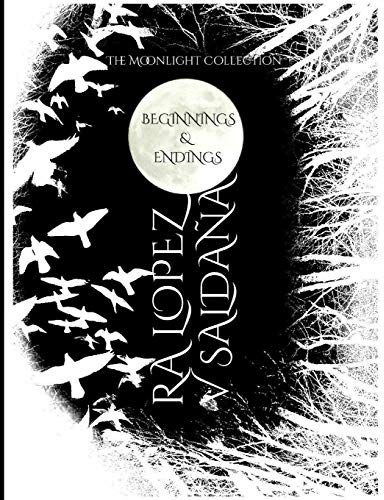 The Moonlight Collection of Beginnings & Endings (The Moonlight Collection of Poetry, Band 3)