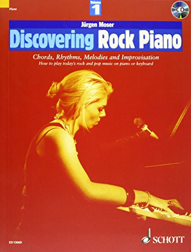 Discovering Rock Piano: Chords, Rhythms, Melodies and Improvisation. Vol. 1. Klavier oder Keyboard. Ausgabe mit CD. (Schott Pop-Styles)