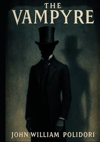 The Vampyre: Unabridged Illustrated Book by John William Polidori