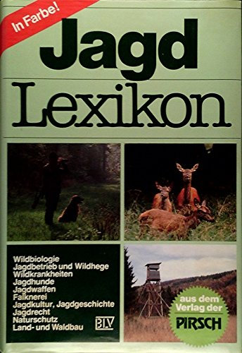 Jagd-Lexikon. Wildbiologie, Jagdbetrieb und Wildhege, Wildkrankheiten, Jagdhunde, Jagdwaffen, Falknerei, Jagdkultur, Jagdgeschichte, Jagdrecht, Naturschutz, Land- und Waldbau