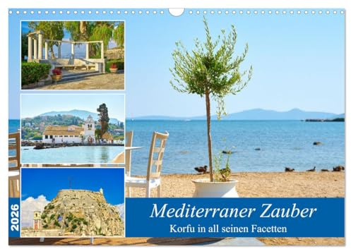 Mediterraner Zauber - Korfu in all seinen Facetten (Wandkalender 2026 DIN A3 quer), CALVENDO Monatskalender: Erlebe die Vielfalt Korfus von ... und mediterranem Charme (CALVENDO Orte)
