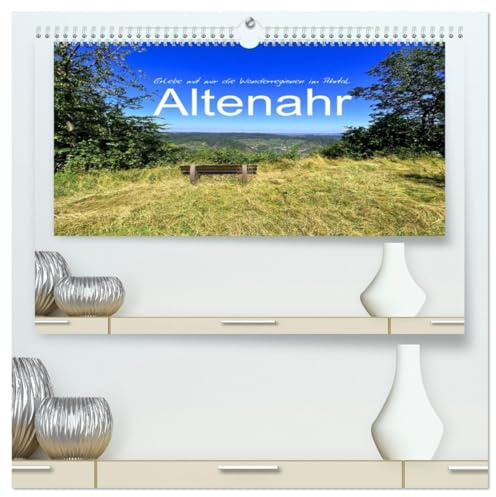 Erlebe mit mir die Wanderregionen im Ahrtal - Altenahr (hochwertiger Premium Wandkalender 2026 DIN A2 quer), Kunstdruck in Hochglanz: Die Region ... mit herrlichen Ausblicken (CALVENDO Natur)