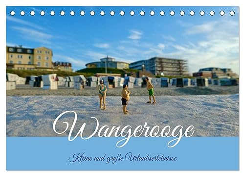 Wangerooge - kleine und große Urlaubserlebnisse (Tischkalender 2026 DIN A5 quer), CALVENDO Monatskalender: Klein aber Oho, H0 Figuren auf der Insel. (CALVENDO Orte)