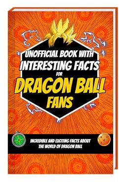 Book of Interesting Facts for Dragon Ball Fans - Mind-Blowing Trivia and Facts about the Dragon Ball Manga and Dragon Ball Anime | Dragon Ball Book ... Dragon Ball Merch Dragon Ball Z Curious Minds
