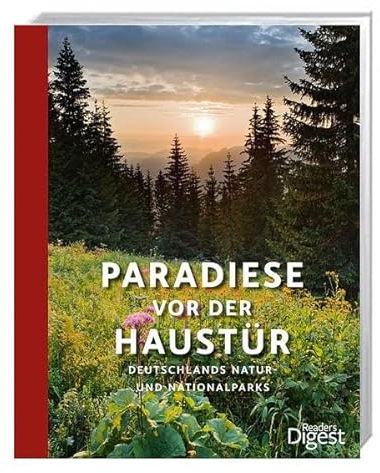 Paradiese vor der Haustür: Deutschlands Natur- und Nationalparks