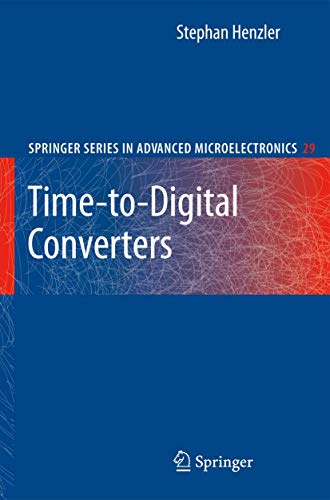 Time-to-Digital Converters (Springer Series in Advanced Microelectronics, 29, Band 29)