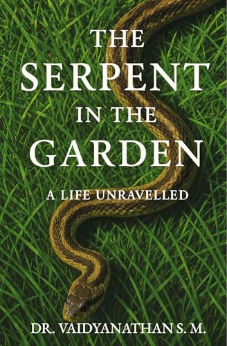 The Serpent in the Garden | A Life Unravelled: Autobiography