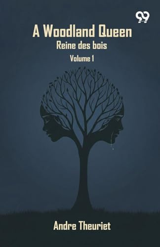 A Woodland Queen ('Reine Des Bois'): Volume 1
