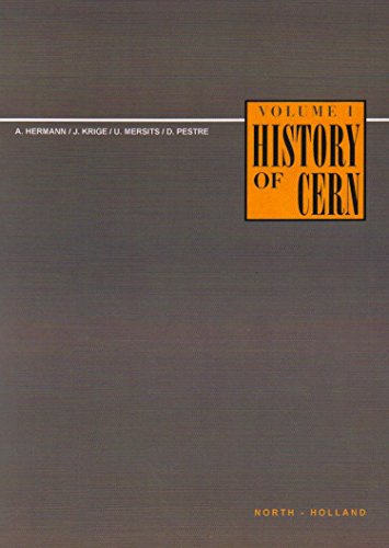 History of CERN, I: Volume I - Launching the European Organization for Nuclear Research