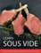 Learn Sous Vide: The No-Nonsense Beginners Guide to Cooking Sous Vide