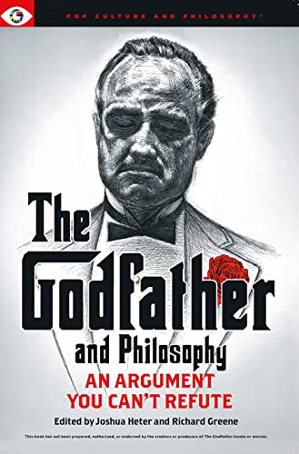 The Godfather and Philosophy: An Argument You Can't Refute (Pop Culture and Philosophy, 11)