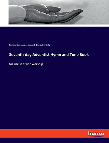 Seventh-day Adventist Hymn and Tune Book: for use in divine worship