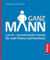 Ganz Mann: Ganz fit - das Beckenboden-Training für mehr Potenz und Kontinenz
