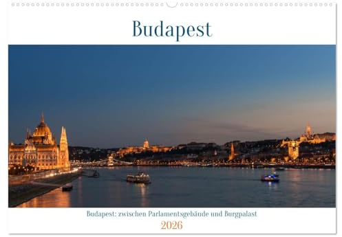 Budapest: zwischen Parlamentsgebäude und Burgpalast (Wandkalender 2026 DIN A2 quer), CALVENDO Monatskalender