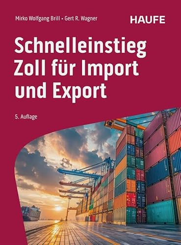 Schnelleinstieg Zoll für Import und Export (Haufe Fachbuch)