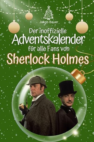 Der inoffizielle Adventskalender für alle Fans von Sherlock Holmes: Hochwertige Hardcover-Ausgabe - das perfekte Geschenk