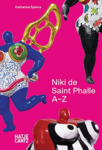 Niki de Saint Phalle: A–Z (A - Z Reihe)