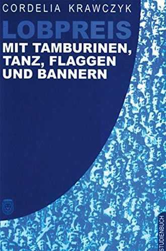 Lobpreis mit Tamburinen, Tanz, Flaggen und Bannern
