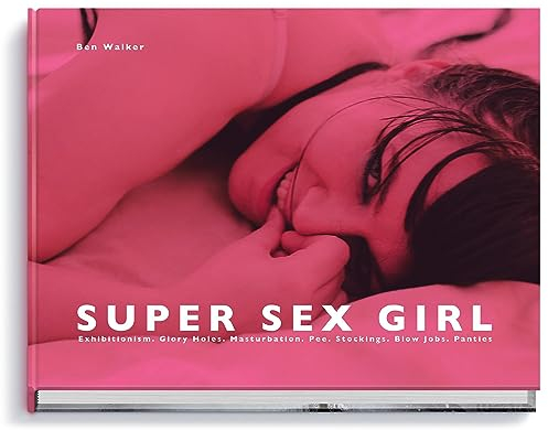 Super Sex Girl: Exhibitionism. Glory Holes. Masturbation. Pee. Stockings. Blow Jobs. Panties.