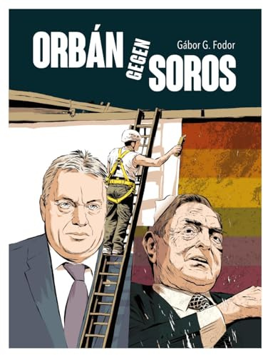 Orbán gegen Soros: Vier Jahrzehnte des Ringens