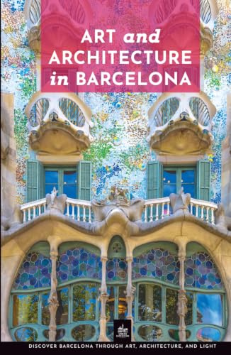 Art and Architecture in Barcelona: Unique Walks (Art and Architecture Guides)