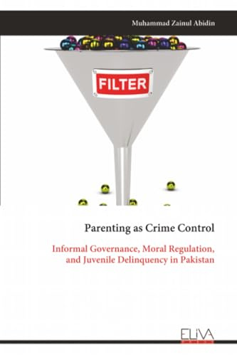 Parenting as Crime Control: Informal Governance, Moral Regulation, and Juvenile Delinquency in Pakistan