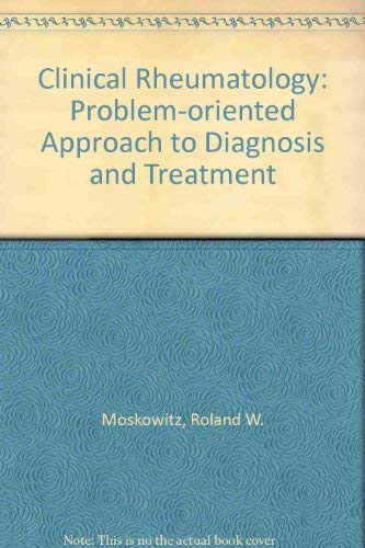 Clinical Rheumatology: Problem-oriented Approach to Diagnosis and Treatment