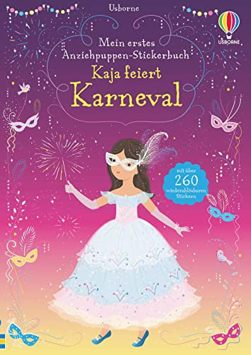 Mein erstes Anziehpuppen-Stickerbuch: Kaja feiert Karneval: mit über 260 wiederablösbaren Stickern (Meine ersten Anziehpuppen-Stickerbücher)