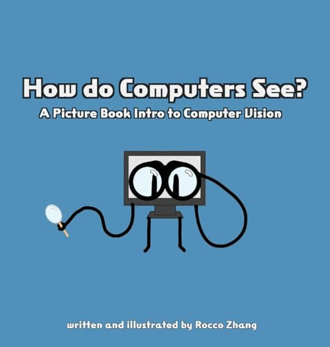 How do Computers See? A Picture Book Intro to Computer Vision