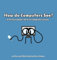 How do Computers See? A Picture Book Intro to Computer Vision