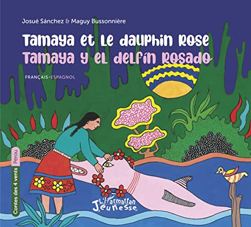Tamaya et le dauphin rose: Tamaya y el delfin rosado À partir de 6 ans