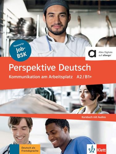 Perspektive Deutsch: Kommunikation am Arbeitsplatz A2/B1+. Kursbuch mit Audios