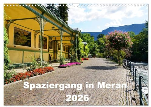 Spaziergang in Meran (Wandkalender 2026 DIN A3 quer), CALVENDO Monatskalender: Die Bilder von Merans Uferpromenaden und Tappeinerweg. (CALVENDO Orte)