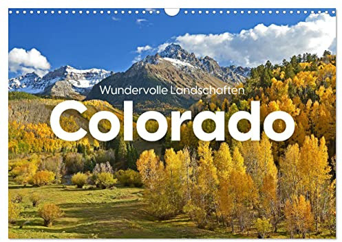 Colorado - Wundervolle Landschaften (Wandkalender 2026 DIN A3 quer), CALVENDO Monatskalender: Kommen Sie mit auf eine wundervolle Reise nach Colorado. (CALVENDO Natur)