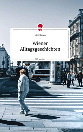 Wiener Alltagsgeschichten. Life is a Story - story.one