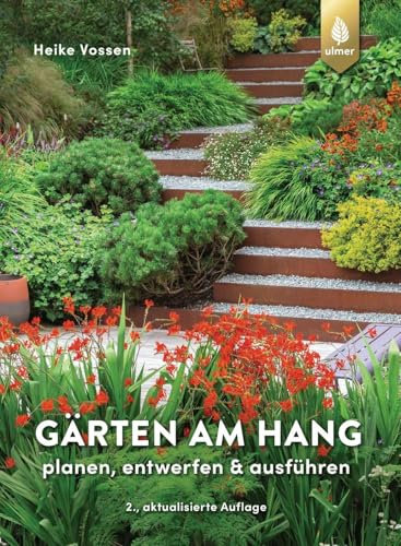 Gärten am Hang: planen, entwerfen & ausführen