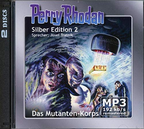 Perry Rhodan Silber Edition (MP3-CDs) 02 - Das Mutanten-Korps [Musikkassette]