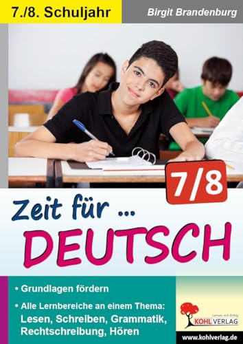 Zeit für Deutsch / Klasse 7-8: Lernbereiche themenorientiert trainieren im 7.-8. Schuljahr