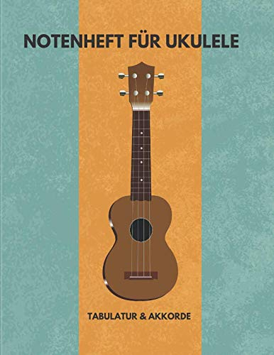 Notenheft für Ukulele: Tabulatur & Akkorde (leer), 144 Seiten, DIN A4
