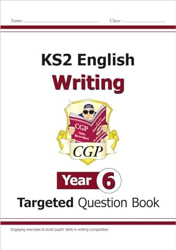 KS2 English Year 6 Writing Targeted Question Book: great for SATS practice (CGP Year 6 English)