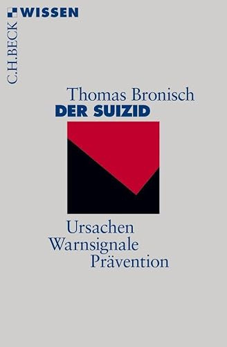 Der Suizid: Ursachen, Warnsignale, Prävention (Beck'sche Reihe)