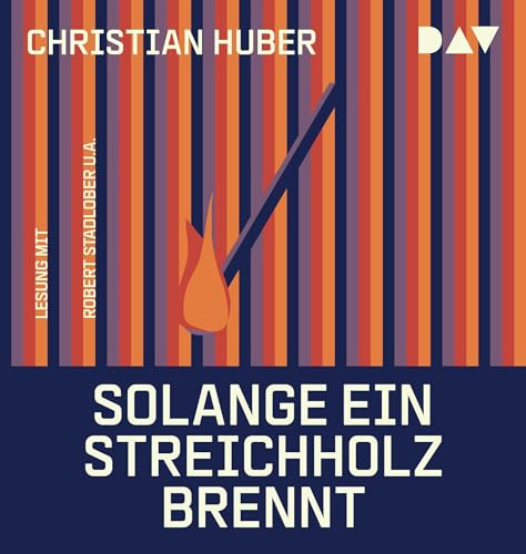 Solange ein Streichholz brennt: Ungekürzte Lesung mit Robert Stadlober und Maria Wördemann (1 mp3-CD)