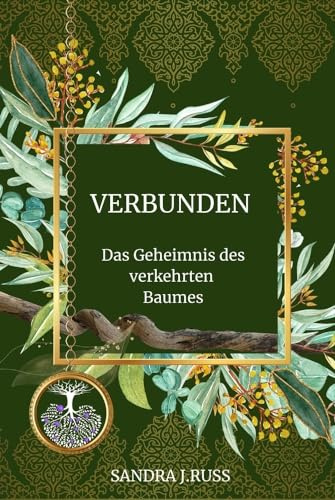 Verbunden: Das Geheimnis des verkehrten Baumes: Das Geheimnis des verkehrten Baumes
