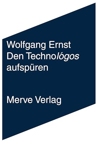 Den Technológos aufspüren: Medienarchäologische Arbeit am Begriff der Technologie (IMD)