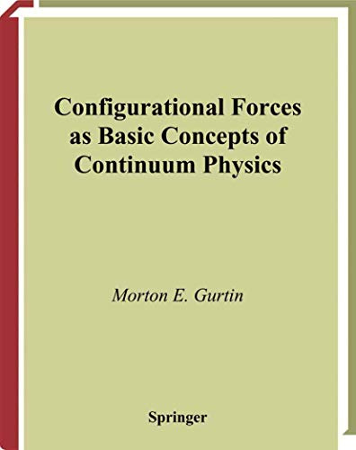 Configurational Forces as Basic Concepts of Continuum Physics (Applied Mathematical Sciences, 137)