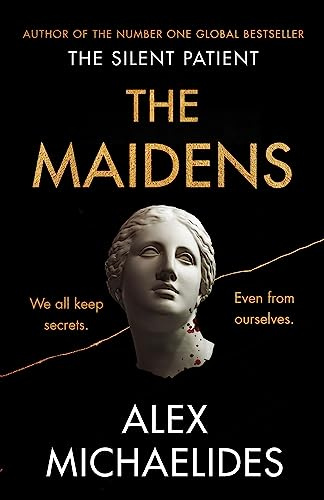 The Maidens: The instant Sunday Times bestseller from the author of The Silent Patient