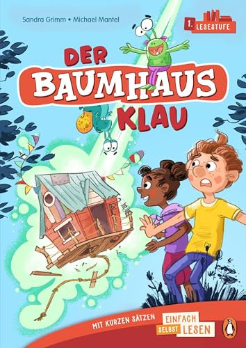 Der Baumhaus-Klau: Erstlesebuch ab 6 Jahren – Ideal für den allerersten Einstieg ins Selberlesen ab der 1. Klasse (PENGUIN JUNIOR – Einfach selbst lesen: 1. Lesestufe, Band 5)